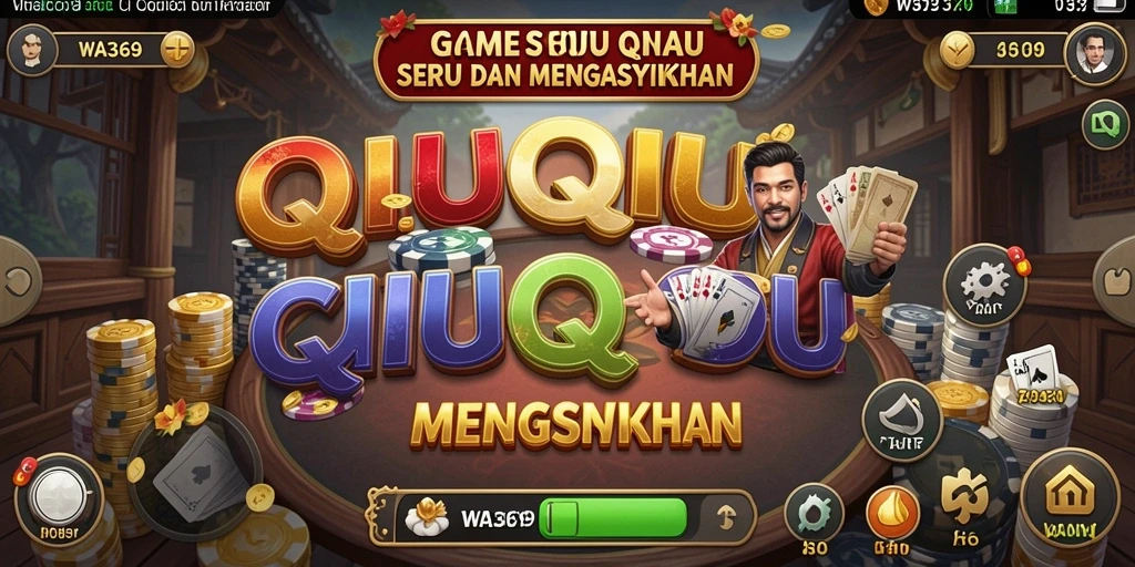 Gameplay seru dan interaktif dalam WA369 QiuQiu.